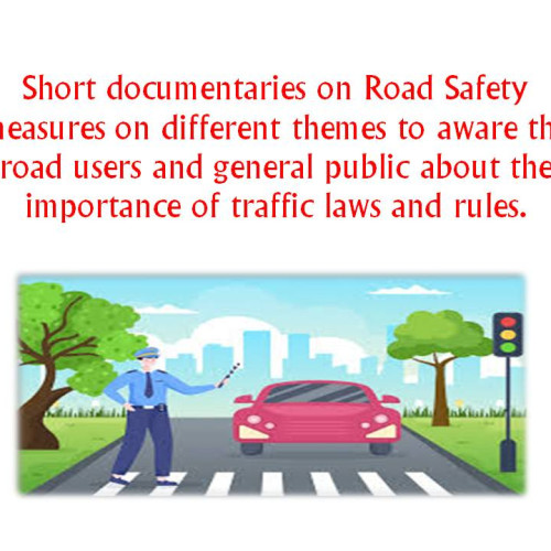 Short Documentaries on Road Safety measures